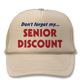 Don't forget my senior discount